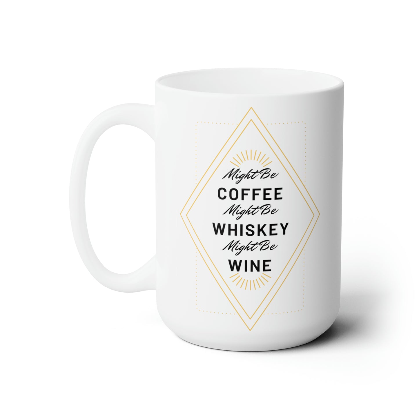 Might Be Coffee Mug - 15oz