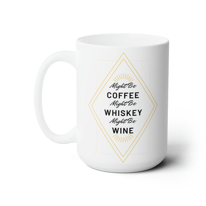 Might Be Coffee Mug - 15oz